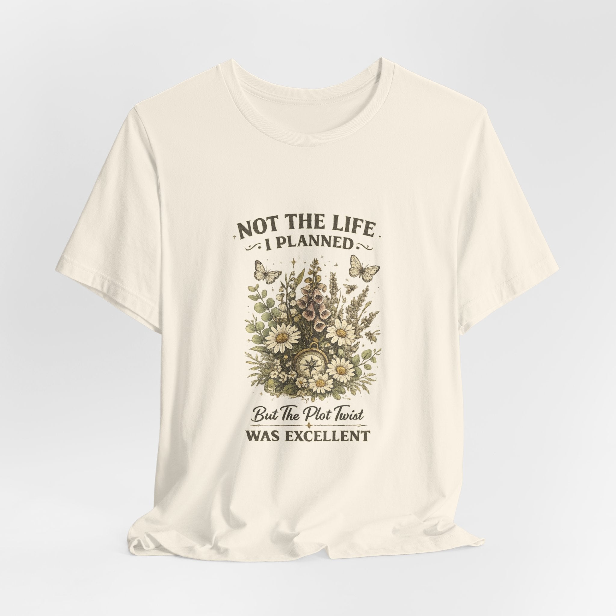 Not the Life I Planned But the Plot Twist Was Excellent - Floral Graphic Tee