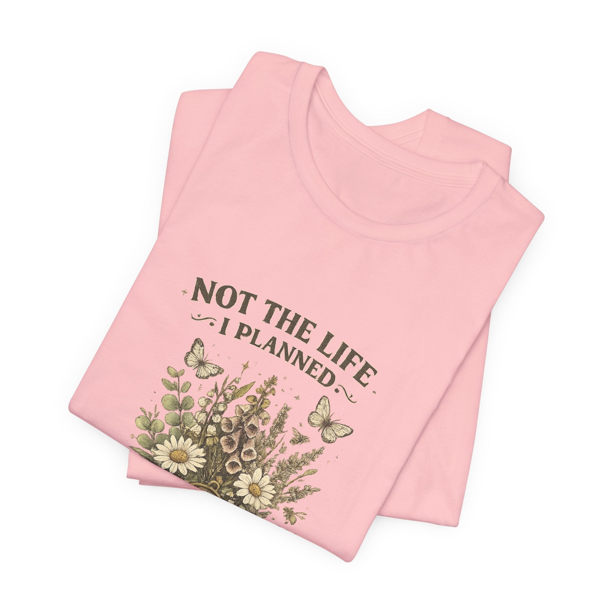 Not the Life I Planned But the Plot Twist Was Excellent - Floral Graphic Tee