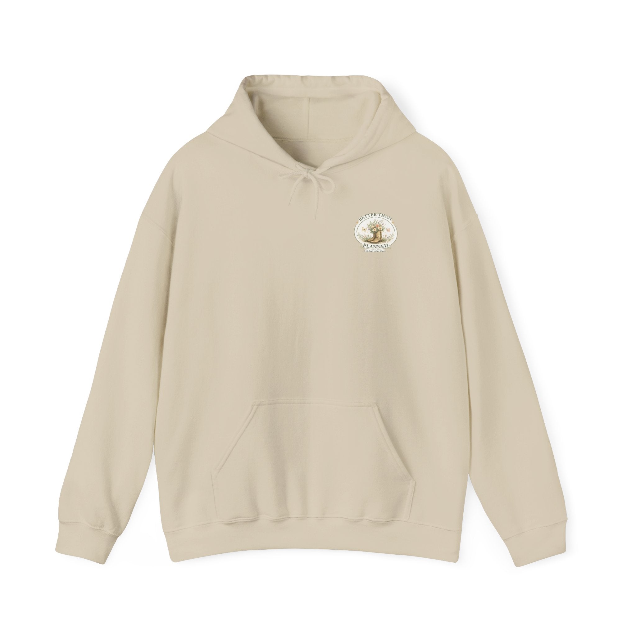 Better than planned | Life Had Other Ideas hoodie