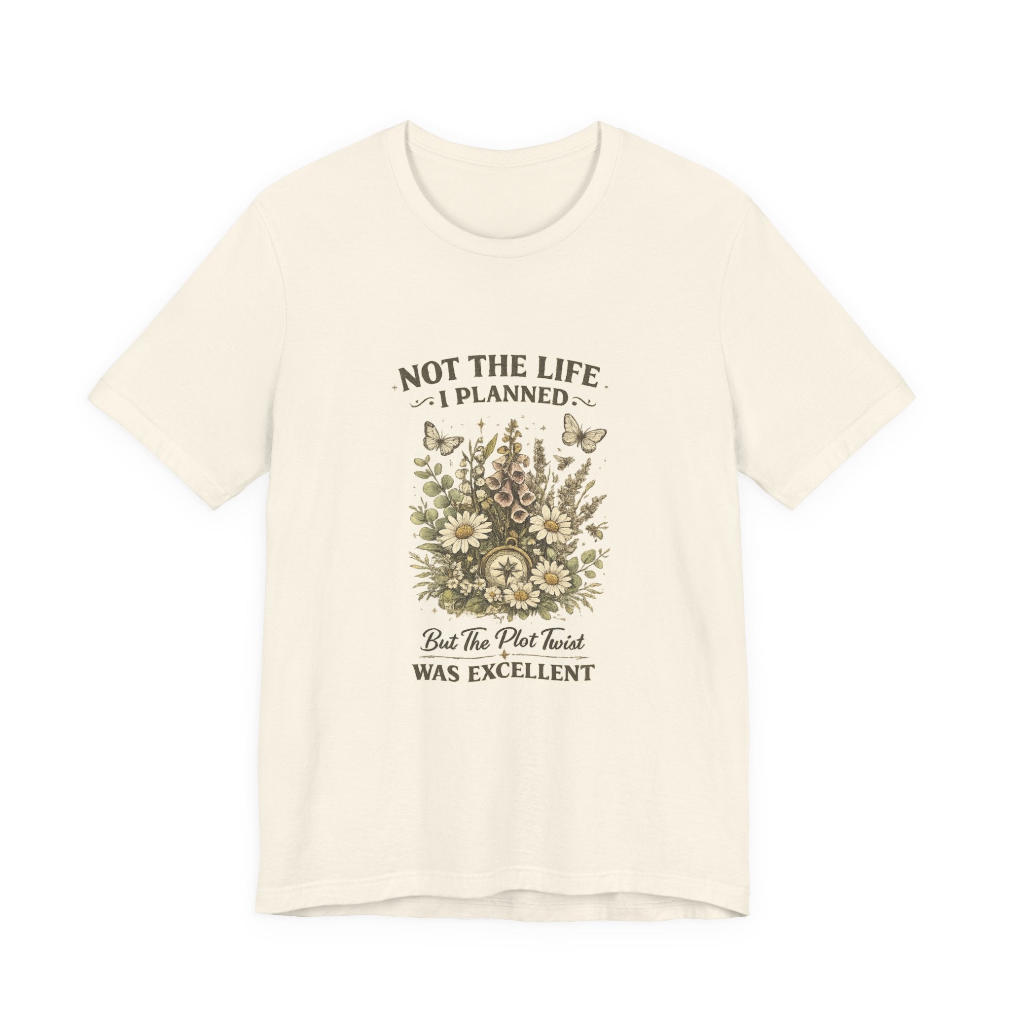 Not the Life I Planned But the Plot Twist Was Excellent - Floral Graphic Tee