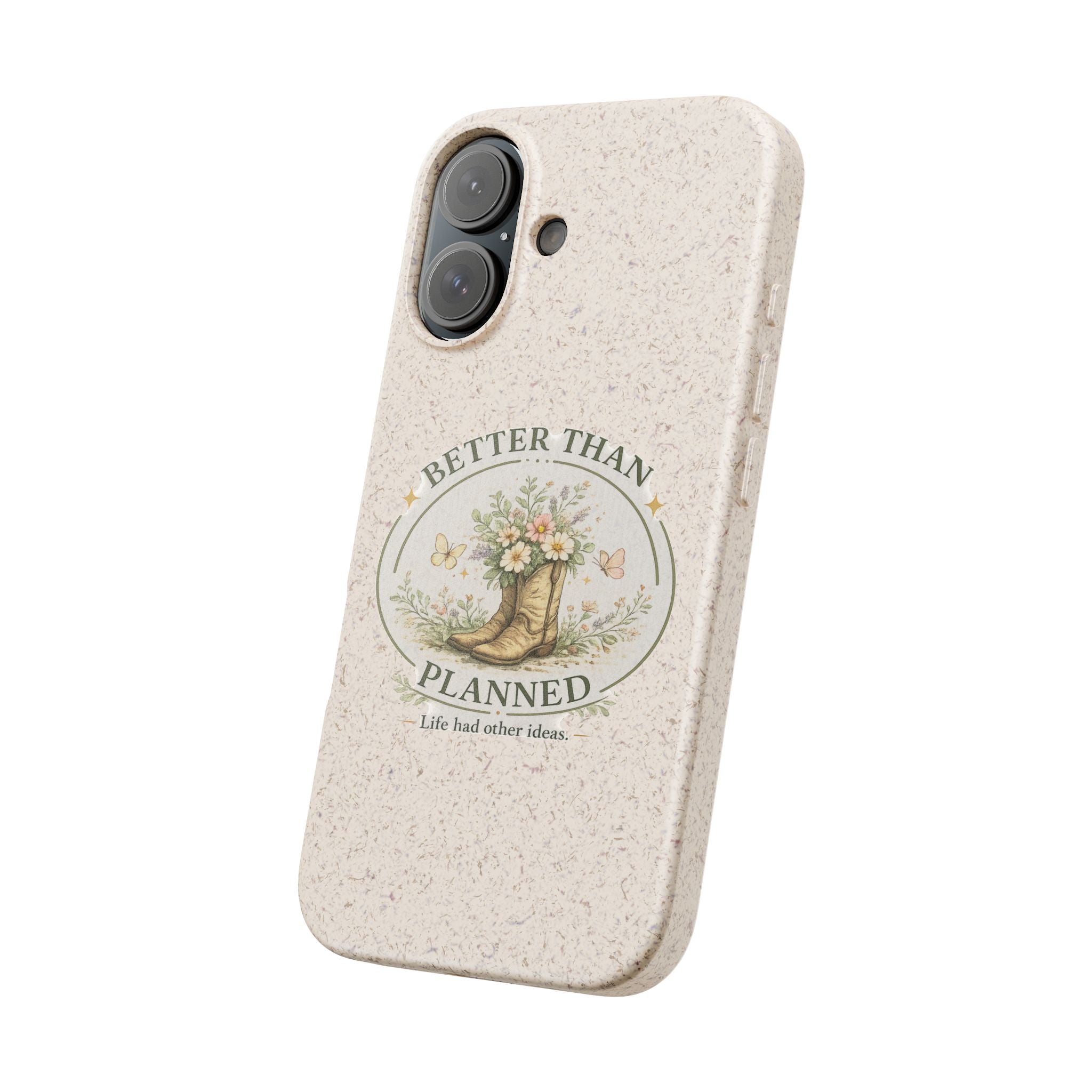 Better Than Planned floral boot illustration Phone Case | biodegradable eco-friendly