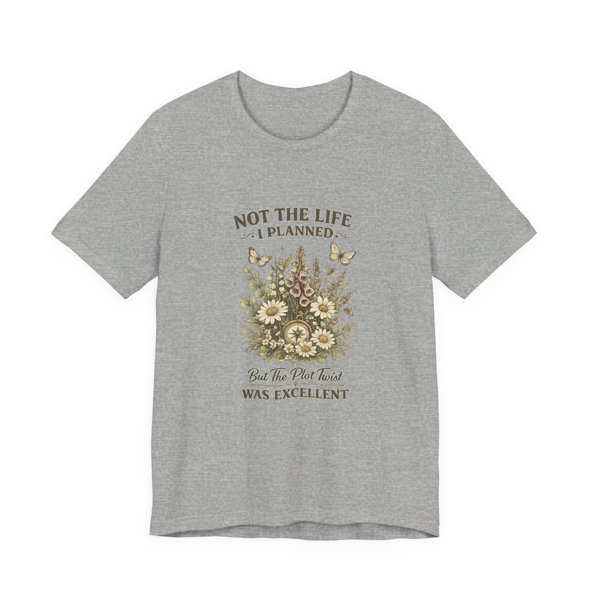 Not the Life I Planned But the Plot Twist Was Excellent - Floral Graphic Tee