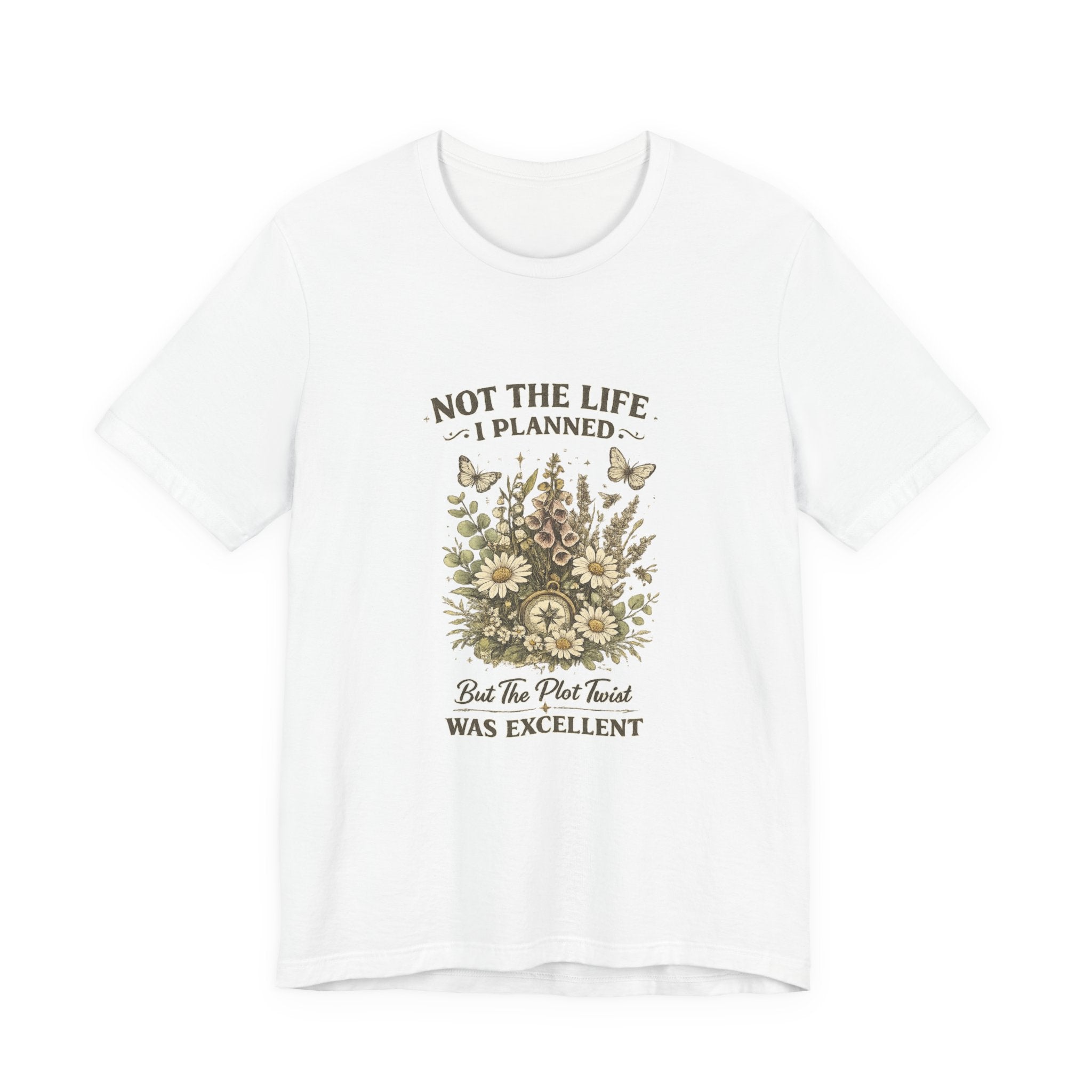 Not the Life I Planned But the Plot Twist Was Excellent - Floral Graphic Tee