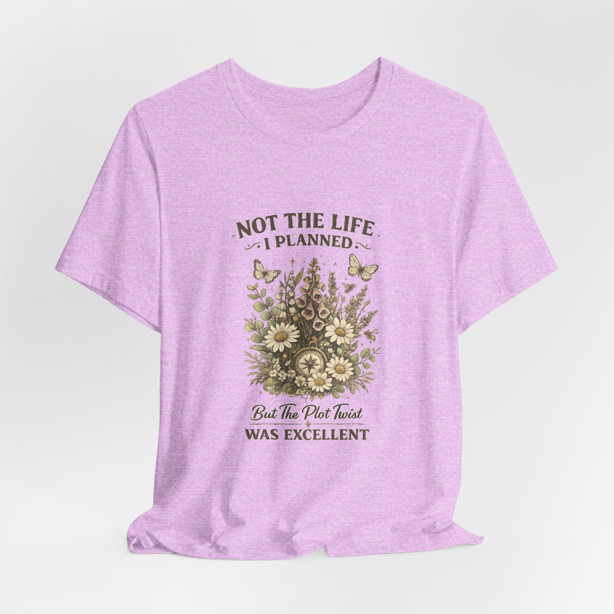 Not the Life I Planned But the Plot Twist Was Excellent - Floral Graphic Tee