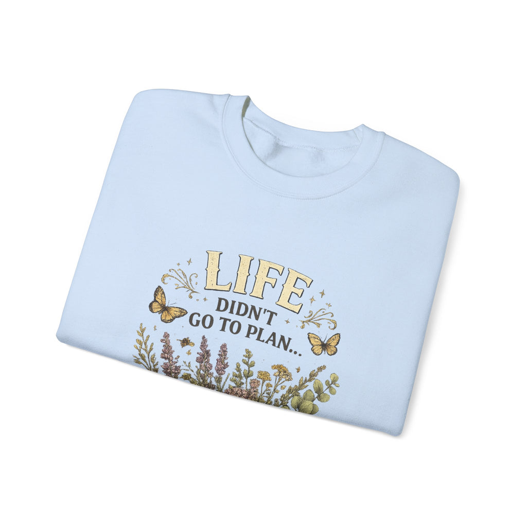 Life didn’t go to plan and that’s ok - Unisex Heavy Blend™ Crewneck Sweatshirt