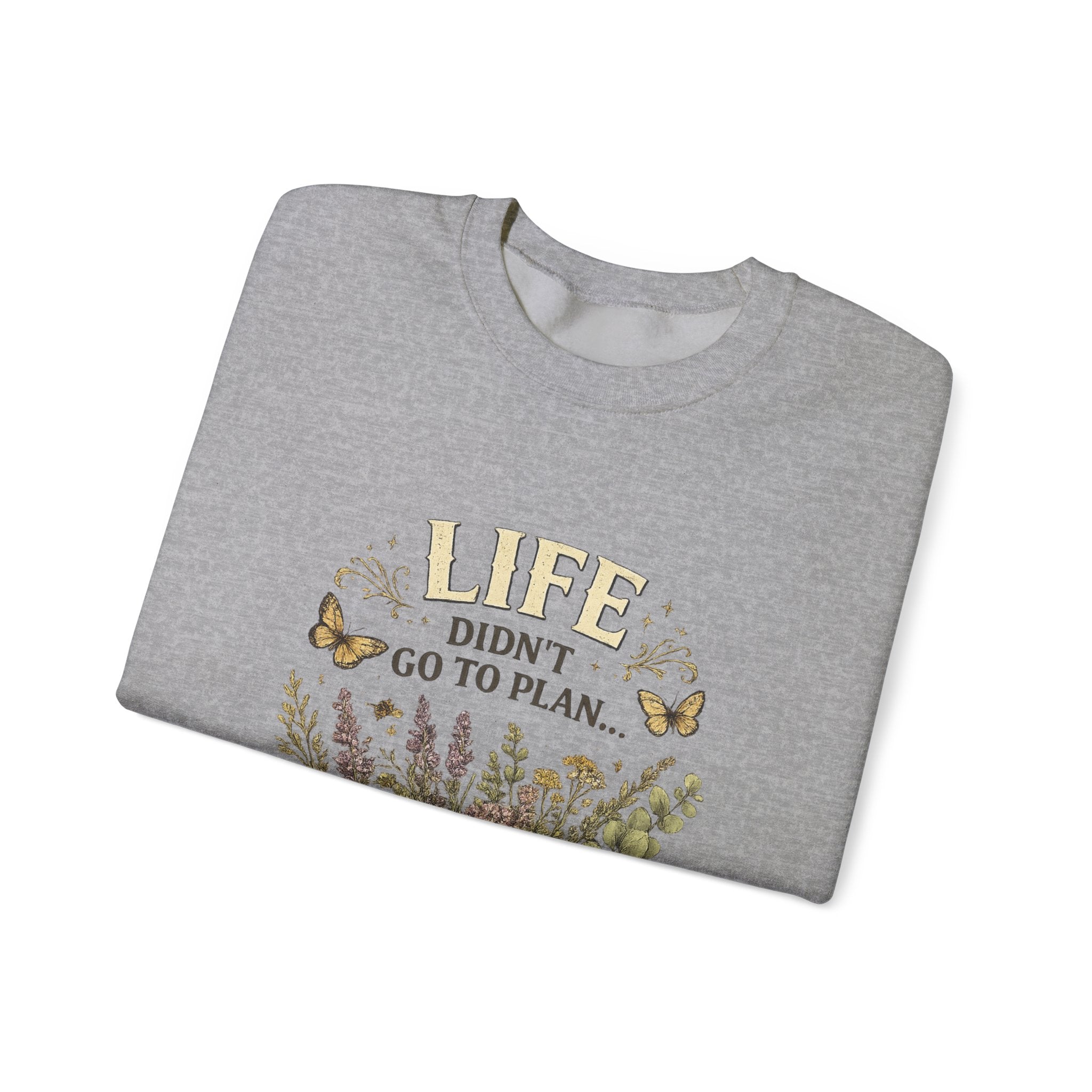 Life didn’t go to plan and that’s ok - Unisex Heavy Blend™ Crewneck Sweatshirt