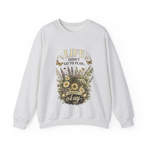 Life didn’t go to plan and that’s ok - Unisex Heavy Blend™ Crewneck Sweatshirt