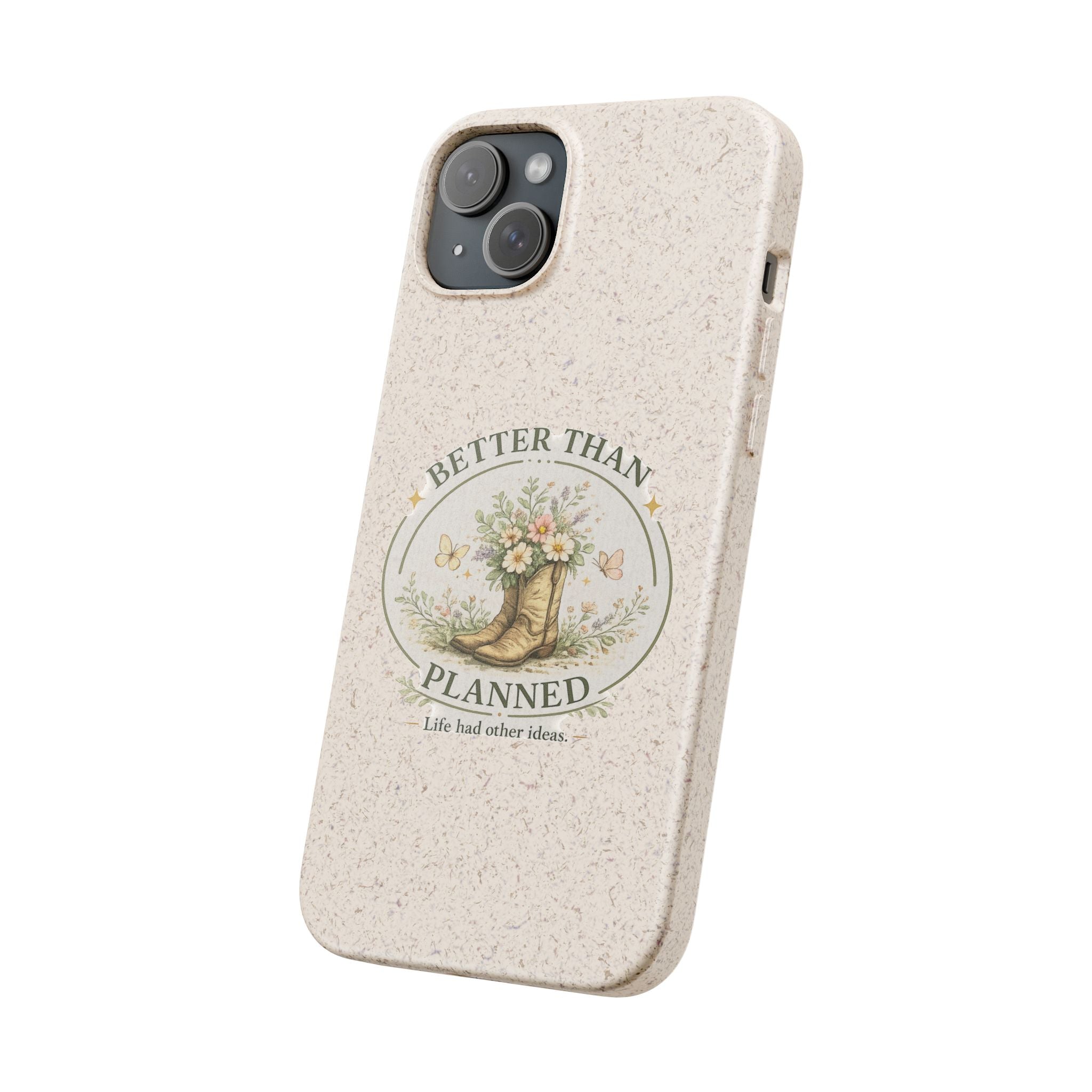 Better Than Planned floral boot illustration Phone Case | biodegradable eco-friendly