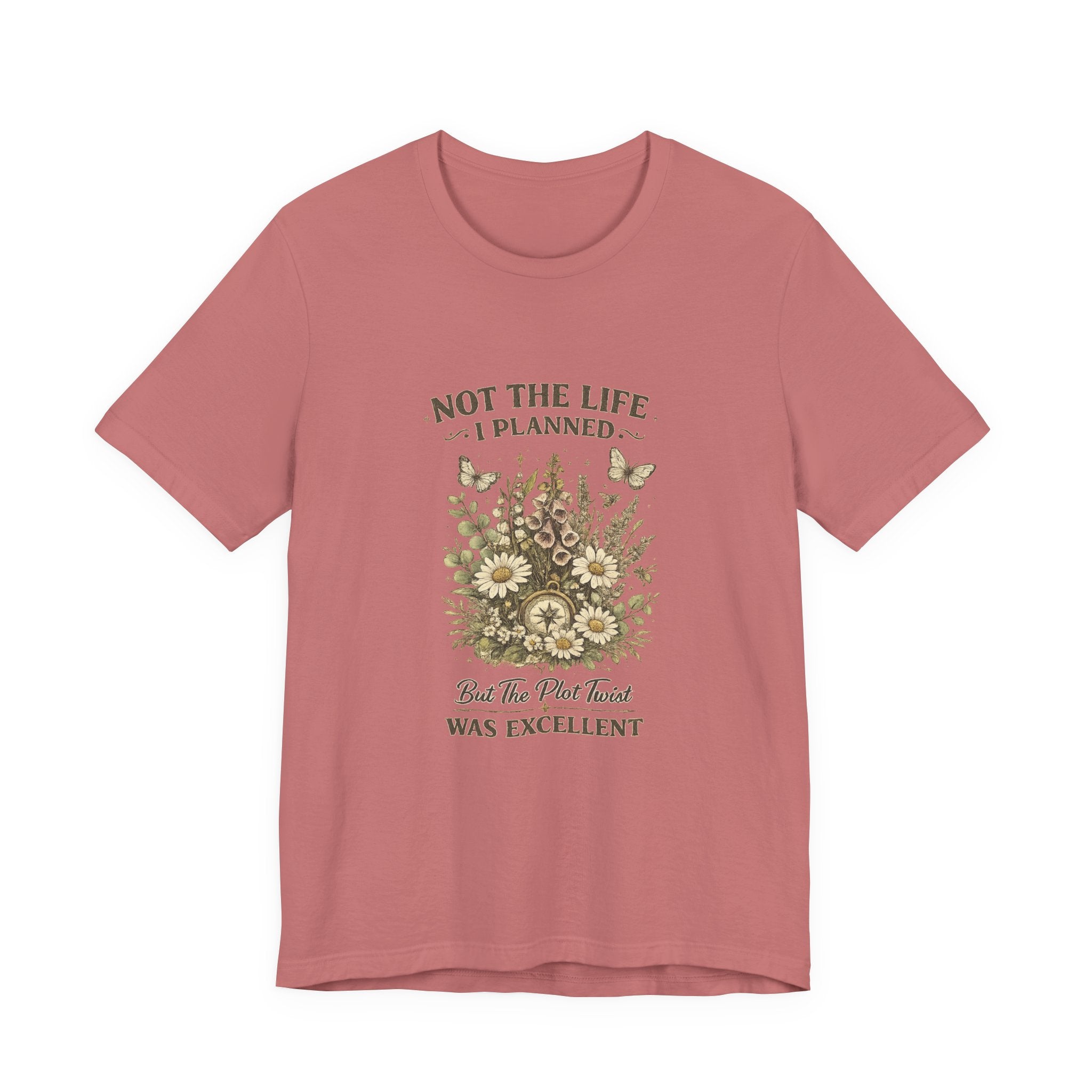 Not the Life I Planned But the Plot Twist Was Excellent - Floral Graphic Tee
