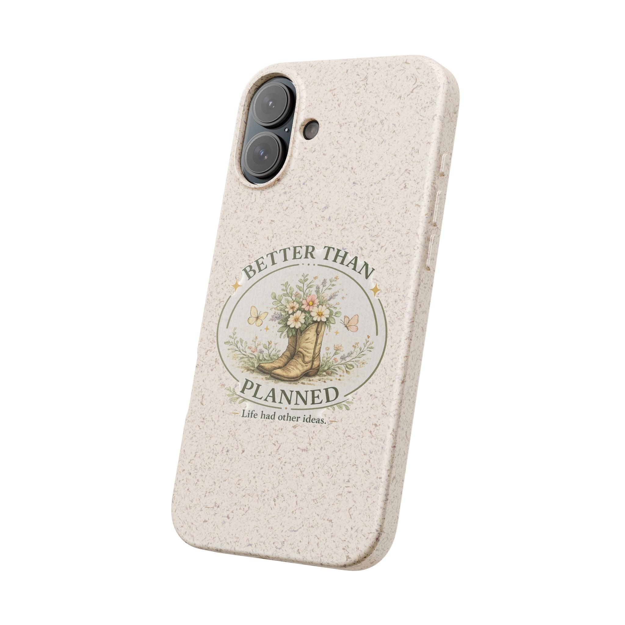 Better Than Planned floral boot illustration Phone Case | biodegradable eco-friendly