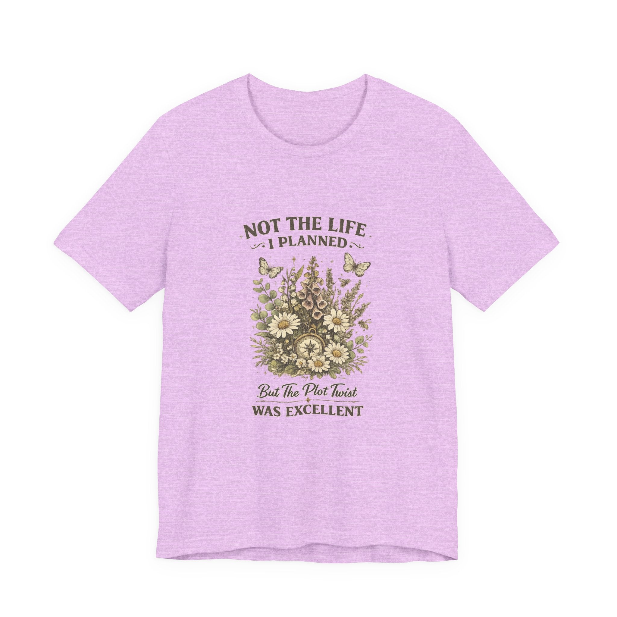 Not the Life I Planned But the Plot Twist Was Excellent - Floral Graphic Tee