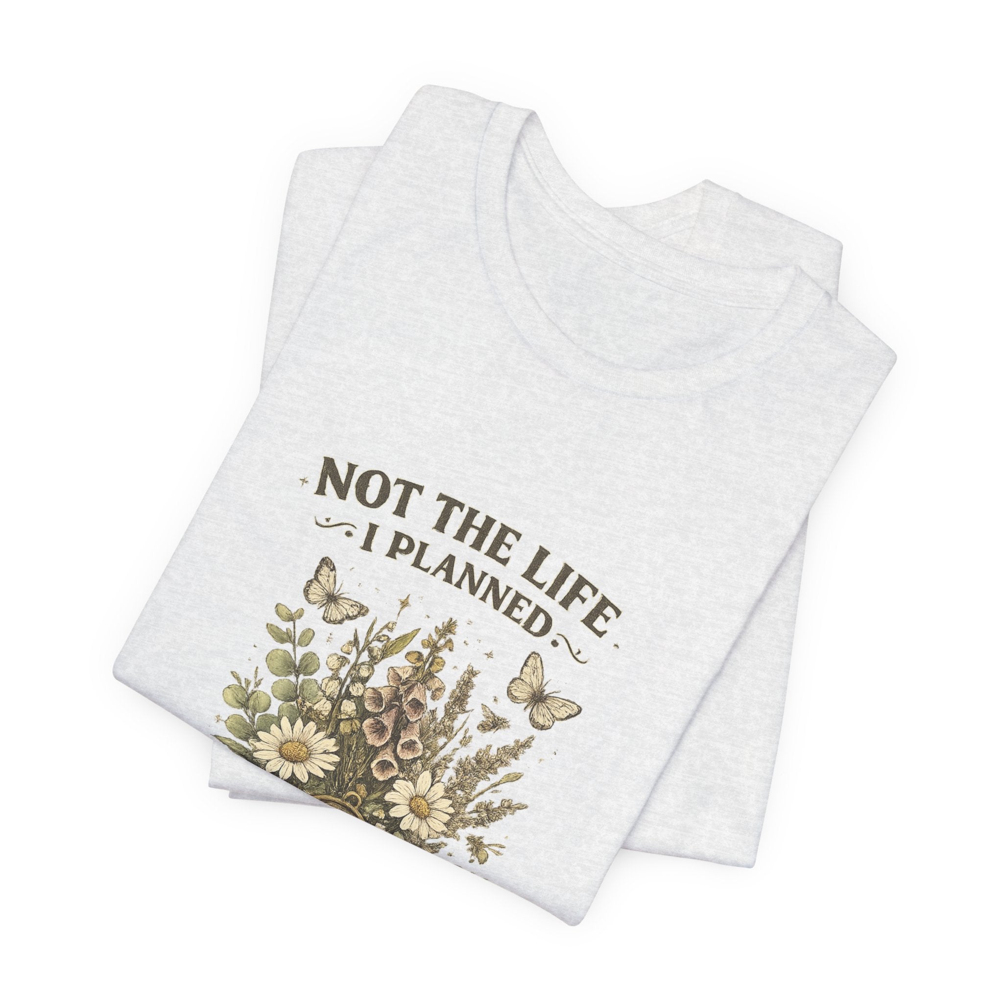Not the Life I Planned But the Plot Twist Was Excellent - Floral Graphic Tee