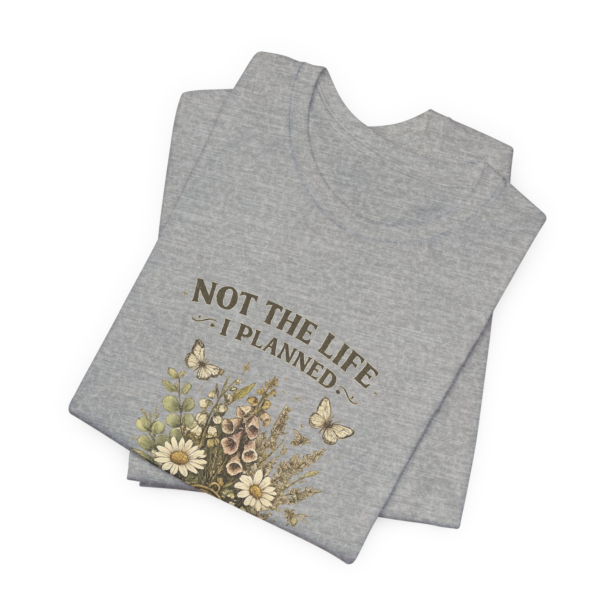 Not the Life I Planned But the Plot Twist Was Excellent - Floral Graphic Tee