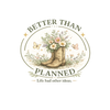 Better Than Planned - Home